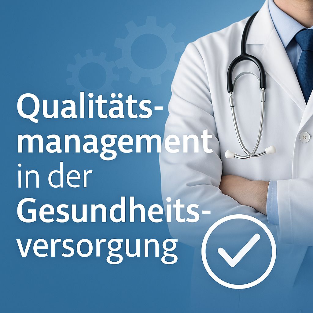 Qualitätsmanagement in der medizinischen Versorgung: Vertrauen durch Struktur und Standards